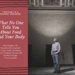 What No One Tells You About Food and Your Body