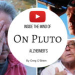 On Pluto — Inside The Mind off Alzheimer’s with Greg O’Brien | BloomerBoomer
