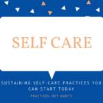 Sustaining Self-Care Practices You Can Start Today