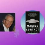 Alan Steinfeld with upcoming book  MAKING CONTACT
