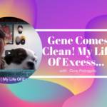 This is Boomer TV and you are watching…Gene Comes Clean! My Life Of Excess