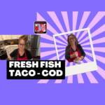 Fresh Fish Taco’s With Cod