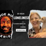 Joe Rogan On Loneliness – Finding The Perfect Pet