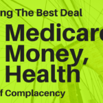 Medicare, Money, Health – Cost of Complacency