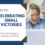 Tips for Celebrating the Small Victories Along the Way