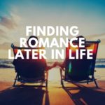 Finding Romance Later in Life