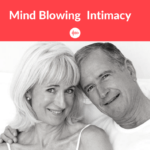 Mind Blowing Intimacy