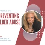 Preventing Elder Abuse – Practical Things to Prevent Elderly Abuse