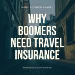 Why Boomers Need Travel Insurance