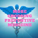 More Choosing Preventive Medicine