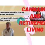 Boomers And Cannabis Freedom In Luxury Retirement Living