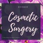 Truths About Cosmetic Surgery For Boomers?