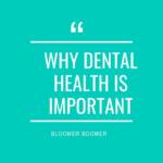 Four Reasons Why Dental Health Is Important