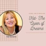 Your Dreams with The Queen of Dreams- Kat Kanavos