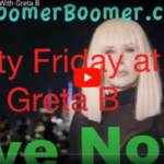 Welcome to Feisty Friday at 5 with Greta B